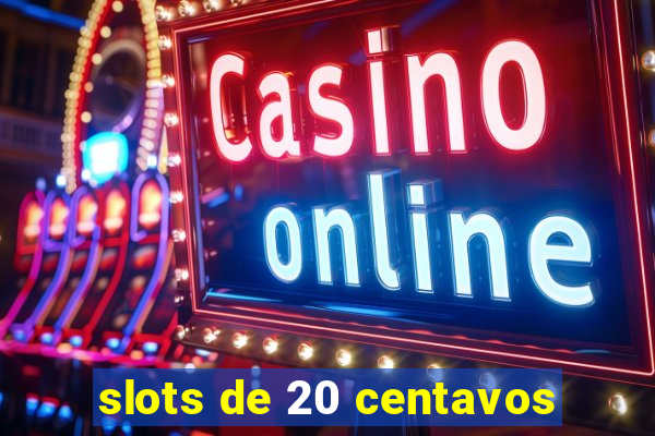 slots de 20 centavos